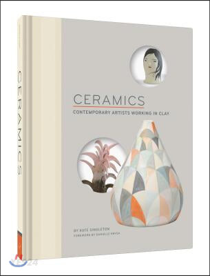 Ceramics (Contemporary Artists Working in Clay)