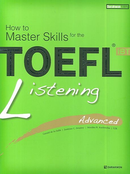 (How to master skills for the) TOEFL iBT listening  : Advanced / Gerald de la Salle ; Jasm...