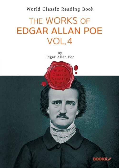 에드거 앨런 포 작품 모음 4집 : The Works of Edgar Allan Poe. Vol.4 (영문판) (에드거 앨런 포 작품 모음 4집)