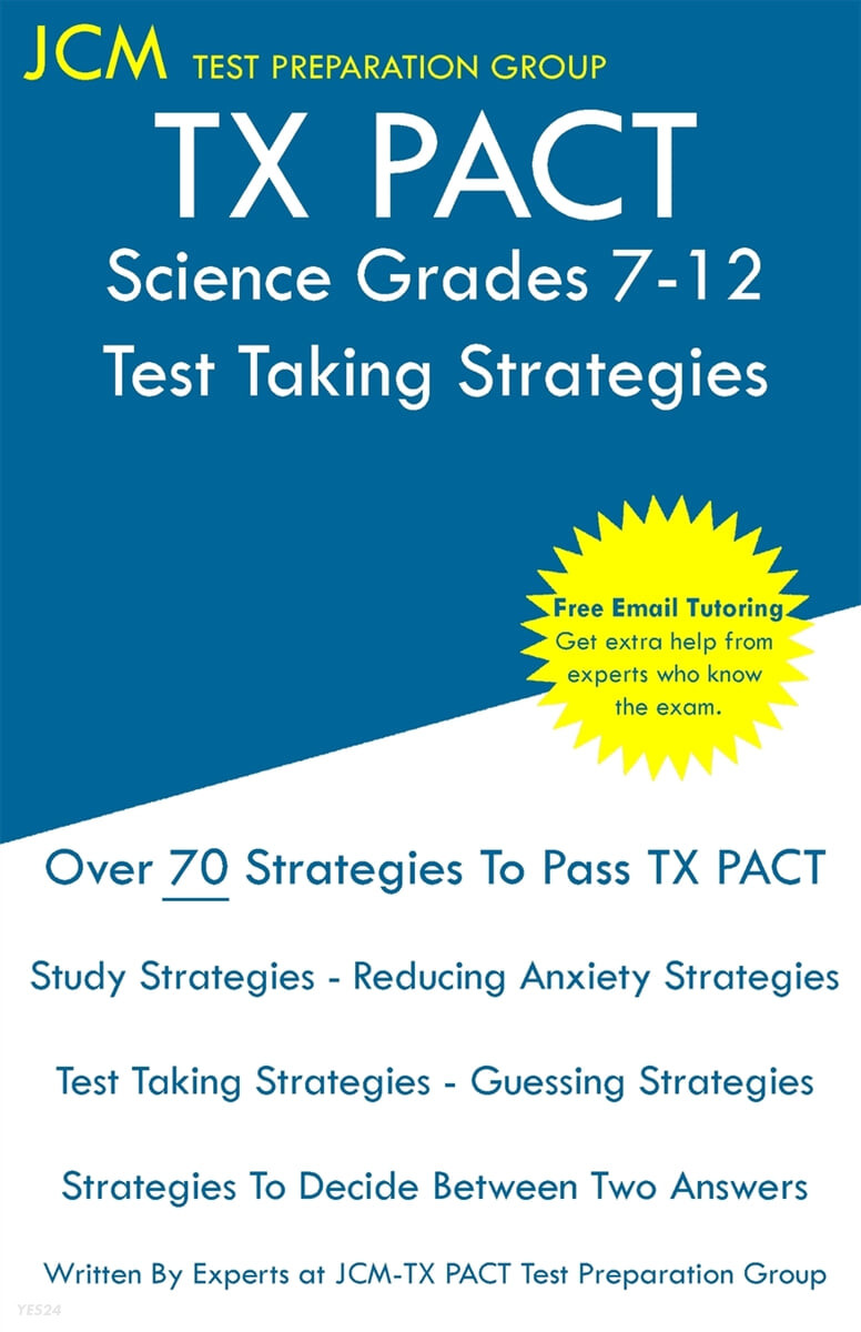 TX PACT Science Grades 7-12 - Test Taking Strategies: TX PACT 736 Exam - Free Online Tutoring - New 2020 Edition - The latest strategies to pass your