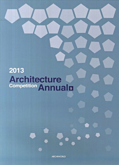 2013 Architecture Competition Annual 9