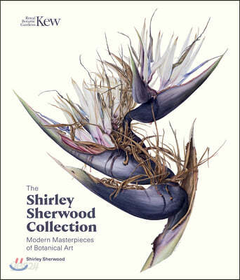The Shirley Sherwood Collection (Botanical Art Over 30 Years)