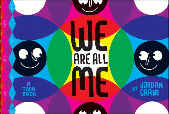 We are all me : a Toon book 