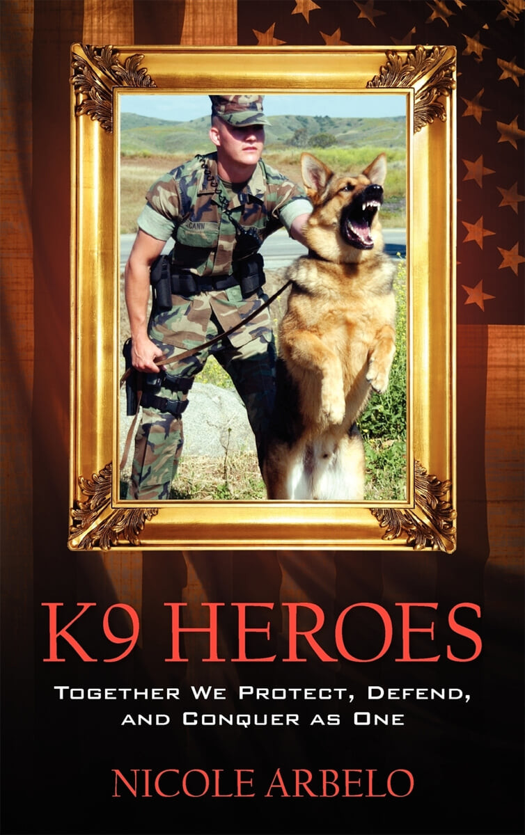 K9 Heroes (Together We Protect, Defend, and Conquer as One)