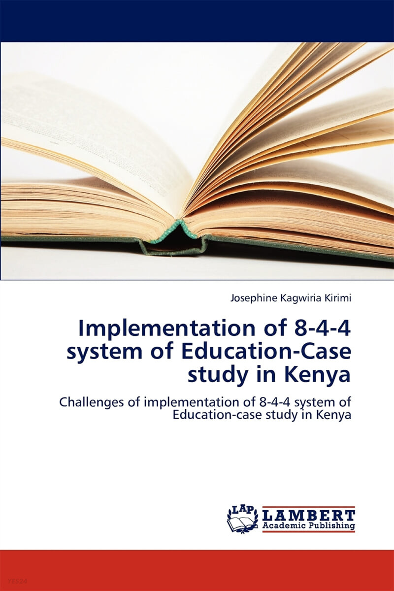 Implementation of 8-4-4 System of Education-Case Study in Kenya