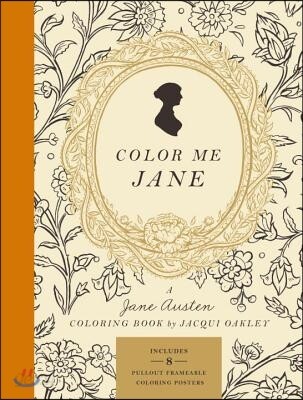 Color Me Jane: A Jane Austen Adult Coloring Book (A Jane Austen Coloring Book)