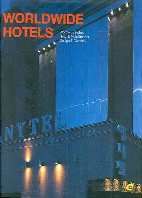 Worldwide Hotels : Worldwide Hotels, Hotel&Motel Interior, Design&Diversity