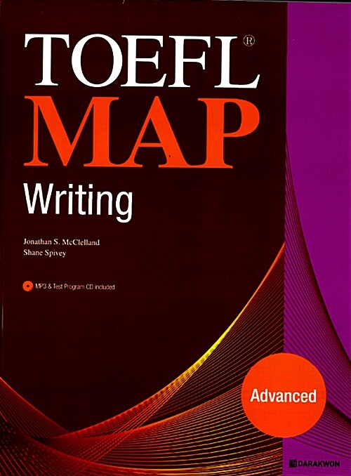 TOEFL map  : Writing :advanced / Jonathan S. McClelland  ; Shane Spivey [공]지음  ; Lee, K...