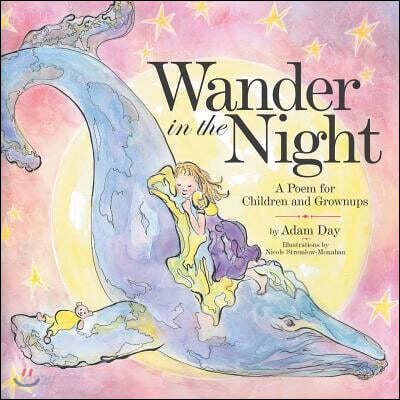 Wander in the Night: A Poem for Children and Grownups