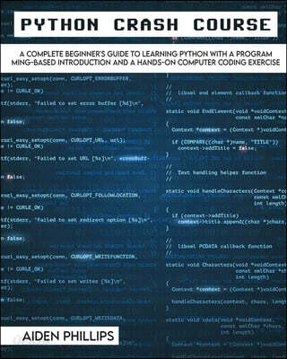 Python Crash Course (The Perfect Beginner’s Guide to Learning Programming with Python on a Crash Course Even If You’re New to Programming)