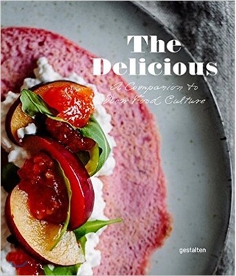 The Delicious : A Companion to New Food Culture
