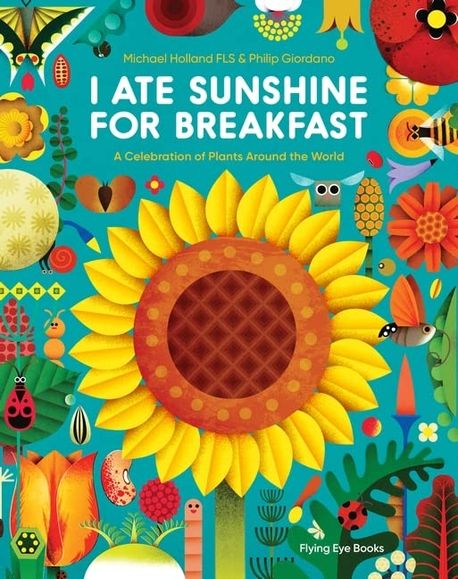 I ate sunshine for breakfast : a celebration of plants around the world 