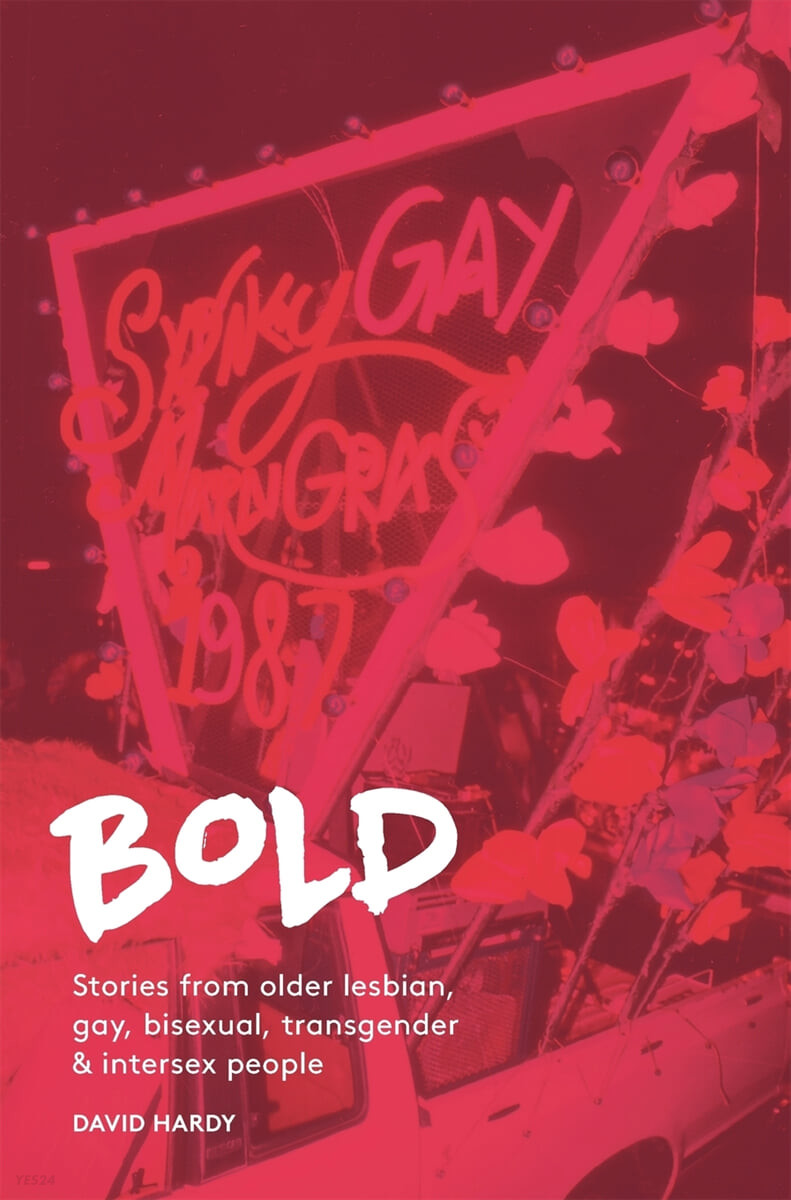 Bold: Stories from Older Lesbian, Gay, Bisexual, Transgender and Intersex People