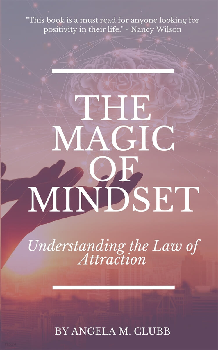 The Magic of Mindset (Understanding the Law of Attraction)