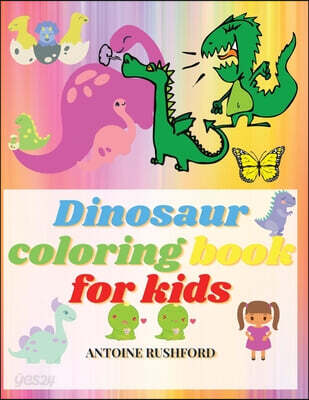 Dinosaur coloring book for kids (Realistic Dinosaur Designs For Boys and Girls | | Travel Back through Time to the Prehistoric Age with Adorable Dinosaurs and More)