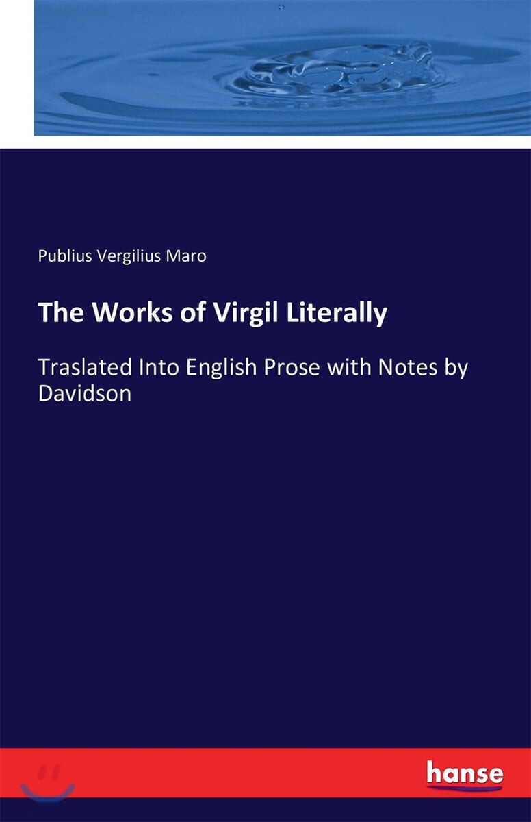 The Works of Virgil Literally (Traslated Into English Prose with Notes by Davidson)