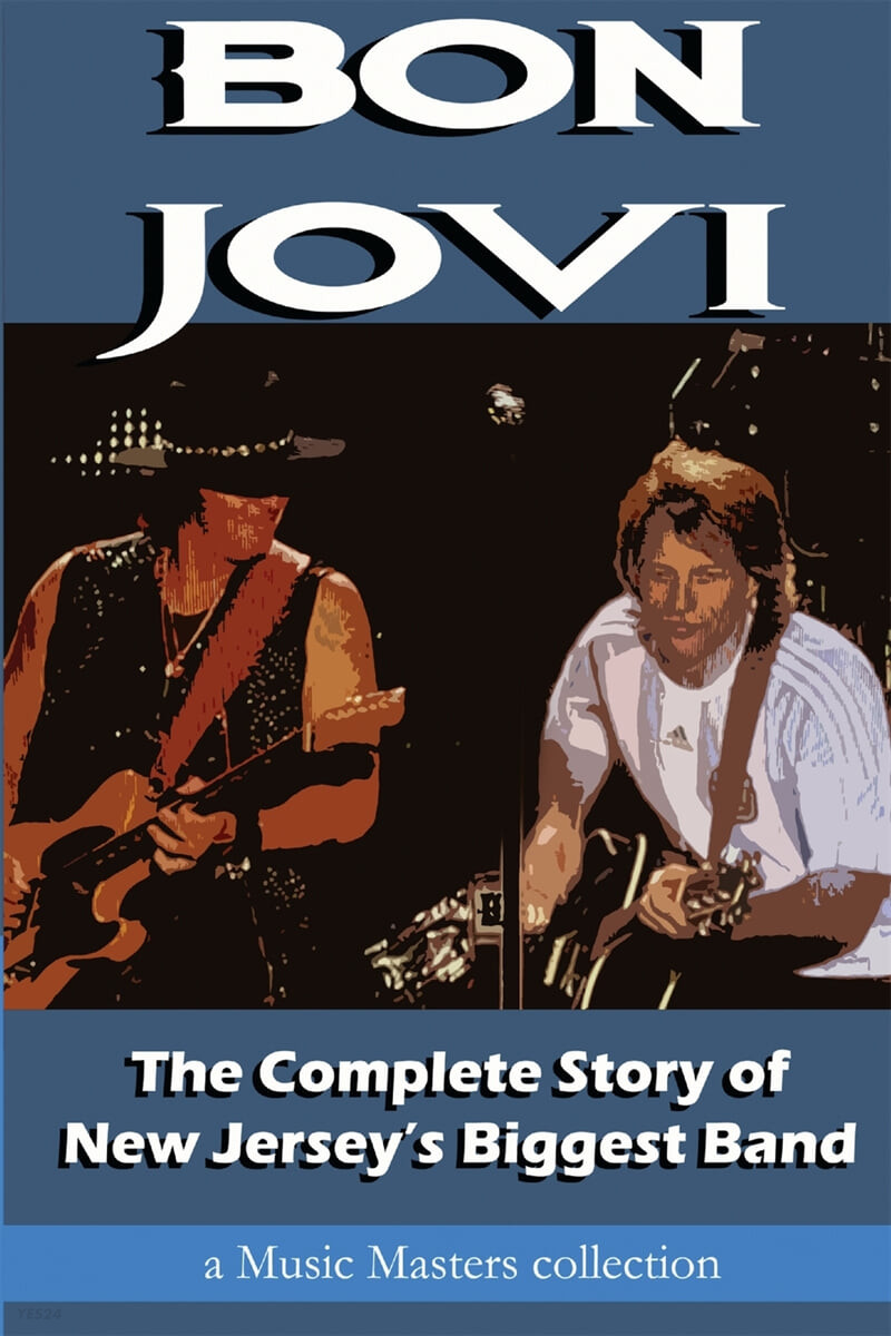 Bon Jovi: The Complete Story of New Jersey’s Biggest Band
