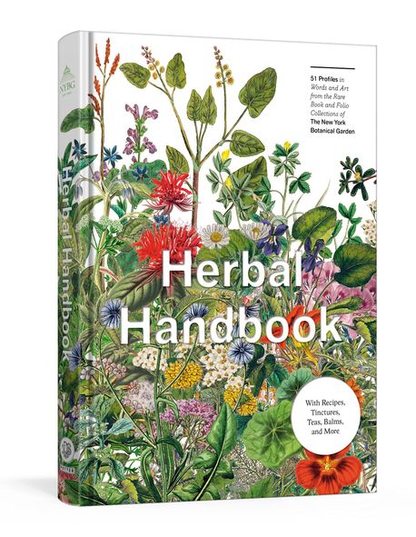Herbal Handbook: 50 Profiles in Words and Art from the Rare Book Collections of the New York Botanical Garden (50 Profiles in Words and Art from the Rare Book Collections of the New York Botanical Garden)