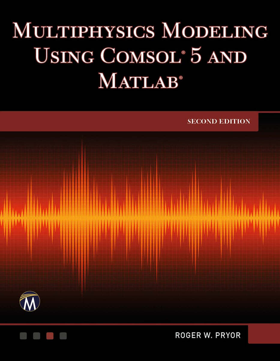 Multiphysics Modeling Using Comsol 5 and MATLAB, 2/E (Fall 1949 and the Crises in American National Security)