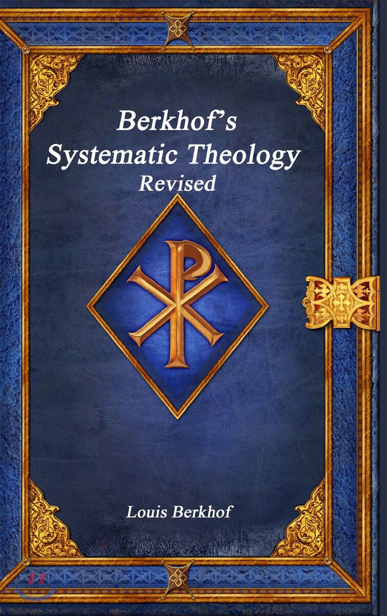 Berkhof’s Systematic Theology Revised