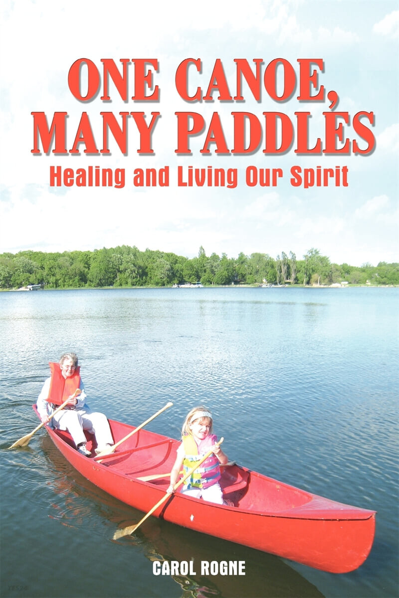 One Canoe, Many Paddles (Healing and Living Our Spirit)