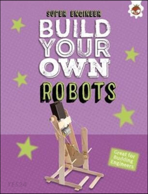 Build Your Own Robots (Super Engineer)