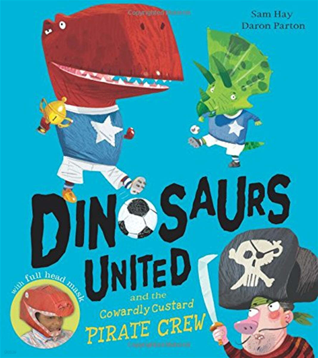 Dinosaurs United and the Cowardly Custard Pirate Crew