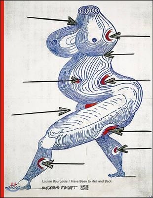 Louise Bourgeois - I have been to hell and back