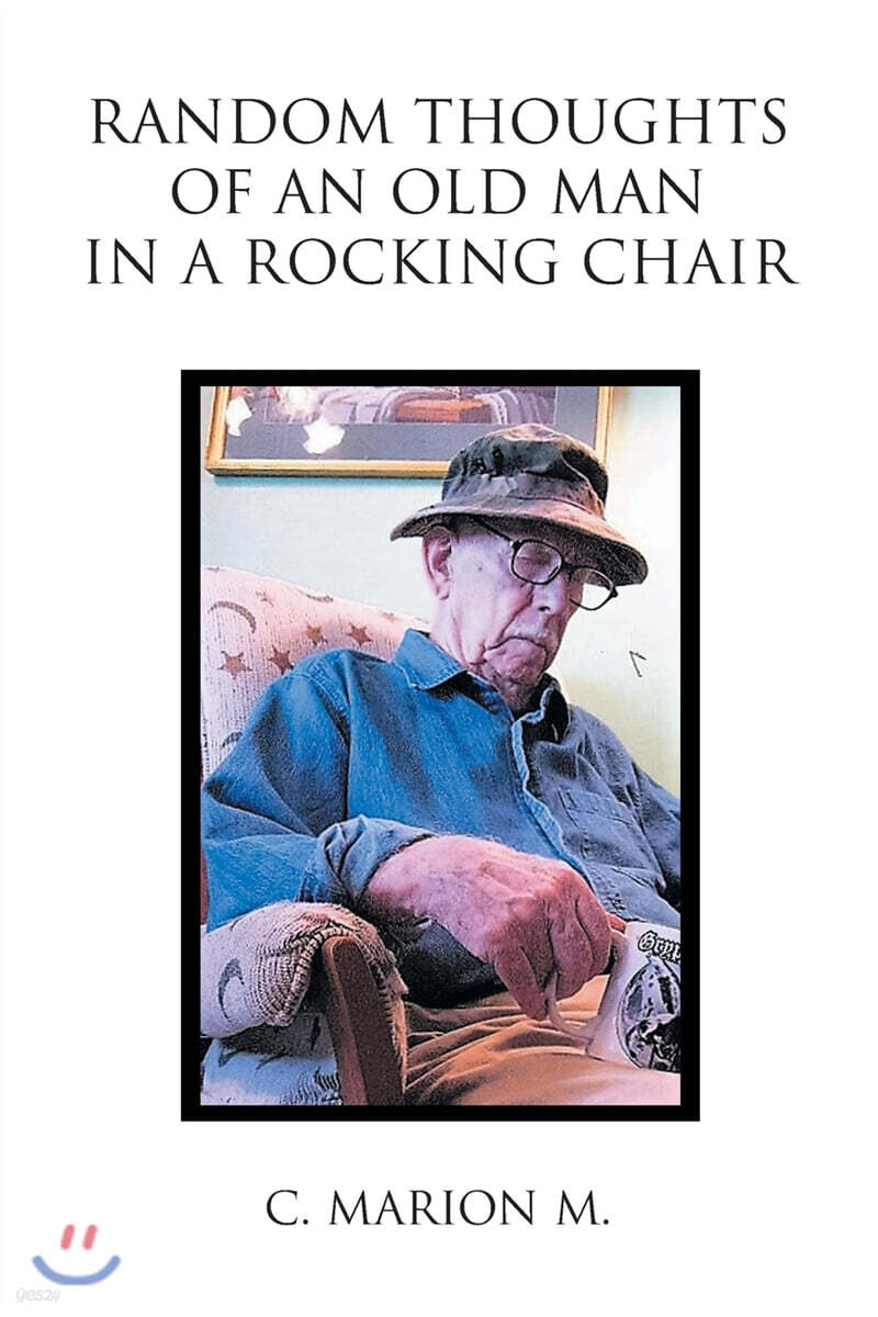 Random Thoughts of an Old Man in a Rocking Chair
