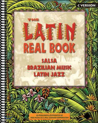 The Latin real book : the best contemporary & classic Salsa, Brazilian music, Latin jazz