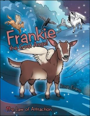 Frankie the Goat Angel (The Law of Attraction)