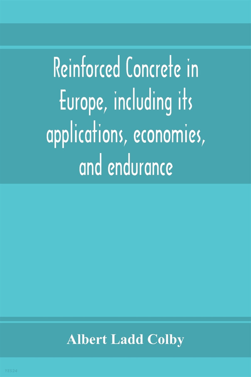 Reinforced concrete in Europe including its applications economies and endurance