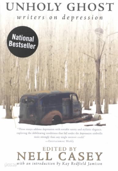 Unholy Ghost: Writers on Depression (Writers on Depression)