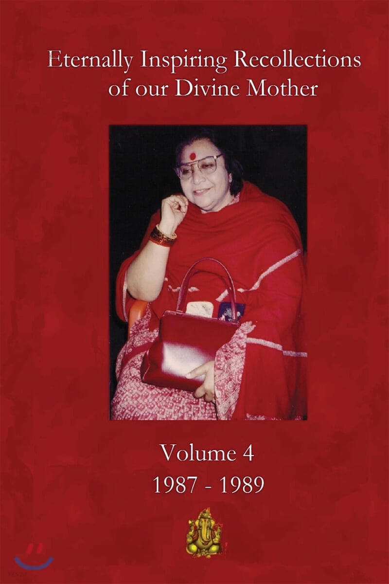 Eternally Inspiring Recollections of Our Divine Mother, Volume 4 (1987-1989)