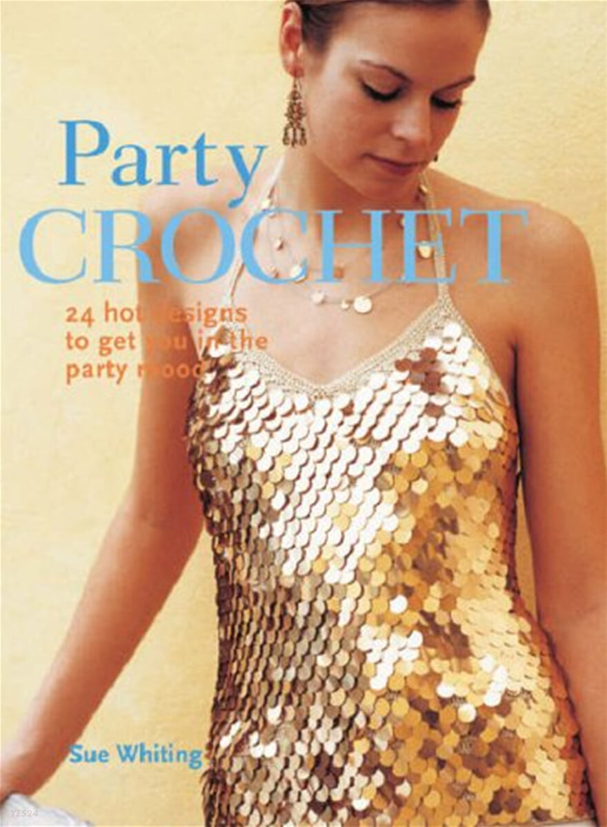 Party Crochet (24 Hot Designs to Get You in the Party Mood)