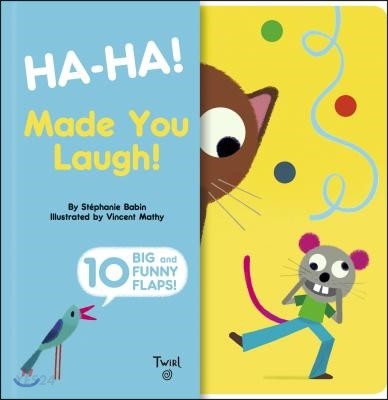 Ha-ha! Made you laugh!: 10 big and funny flaps!