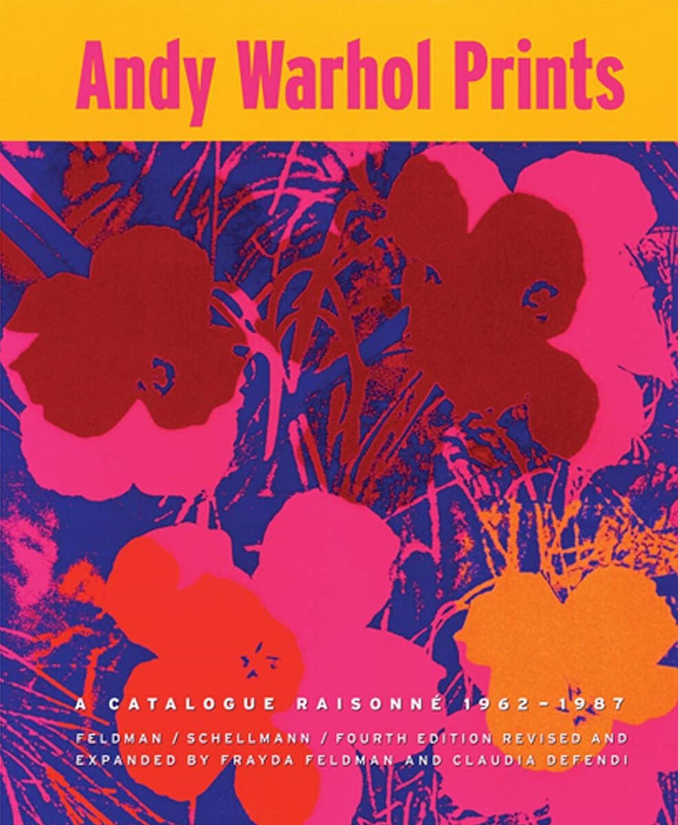 Andy Warhol Prints: A Catalogue Raisonne: 1962-1987 (Revised, Expand)