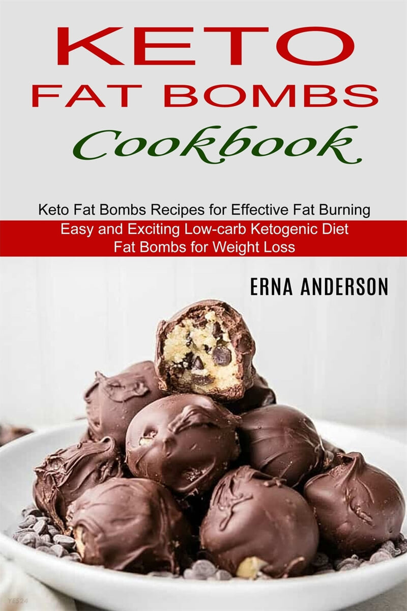 Keto Fat Bombs Cookbook (Keto Fat Bombs Recipes for Effective Fat Burning (Easy and Exciting Low-carb Ketogenic Diet Fat Bombs for Weight Loss))