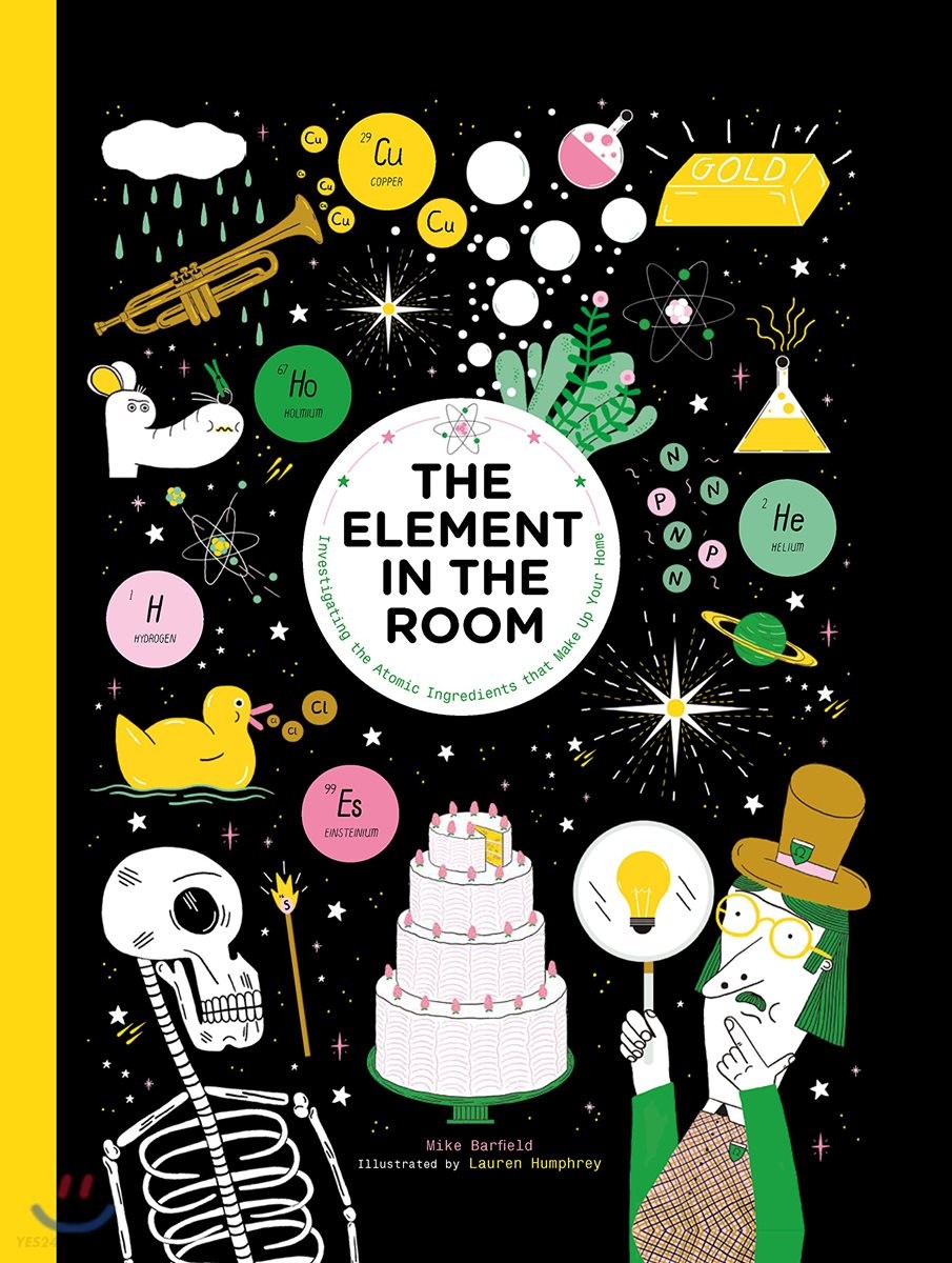 (The) Element in the room : investigating the atomic ingredients that make up your home 