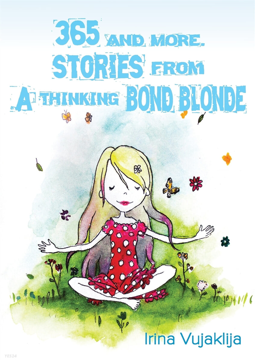 365 and more. Stories from A Thinking Bond Blonde