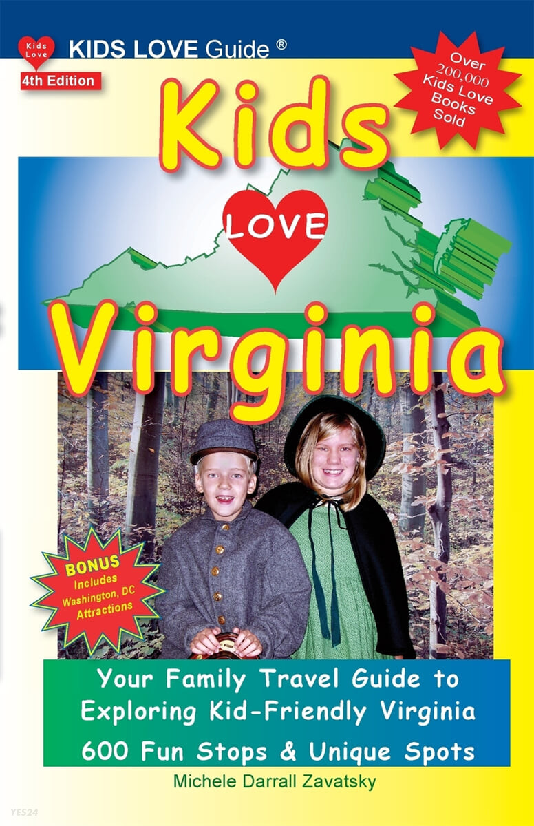 KIDS LOVE VIRGINIA, 4th Edition: Your Family Travel Guide to Exploring Kid-Friendly Virginia. 600 Fun Stops & Unique Spots
