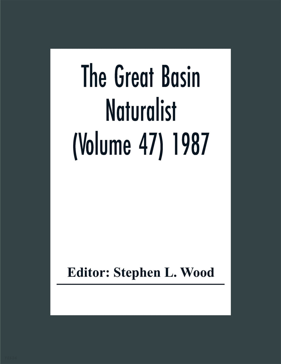 The Great Basin Naturalist (Volume 47) 1987