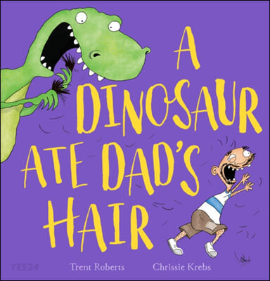 (A) Dinosaur Ate Dads Hair