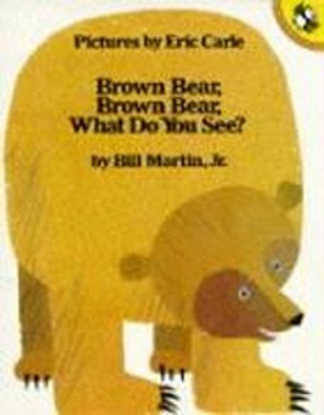 Brown bear, brown bear, what do you see?=  = 갈색 곰아, 갈색 곰아, <span>뭐</span><span>가</span> 보이니?