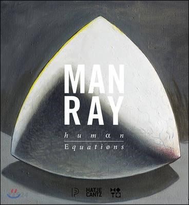 Man Ray  : human equations : a journey from mathematics to Shakespeare