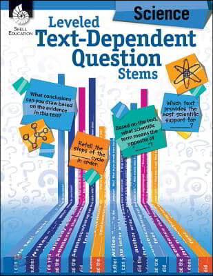 Leveled Text-Dependent Question Stems: Science: Science (Science)