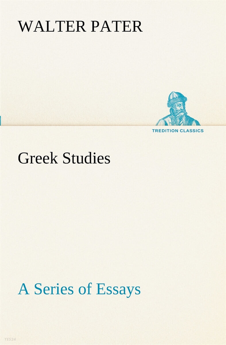 Greek Studies (a Series of Essays)
