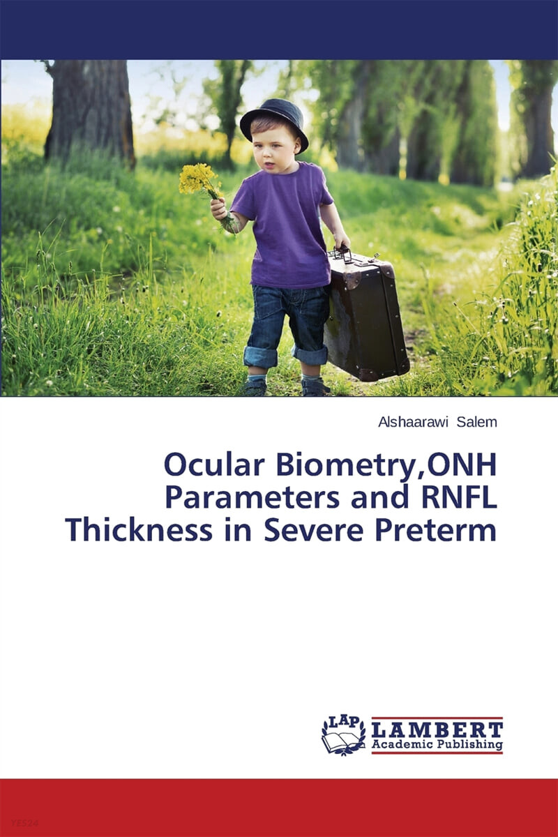 Ocular Biometry, Onh Parameters and Rnfl Thickness in Severe Preterm