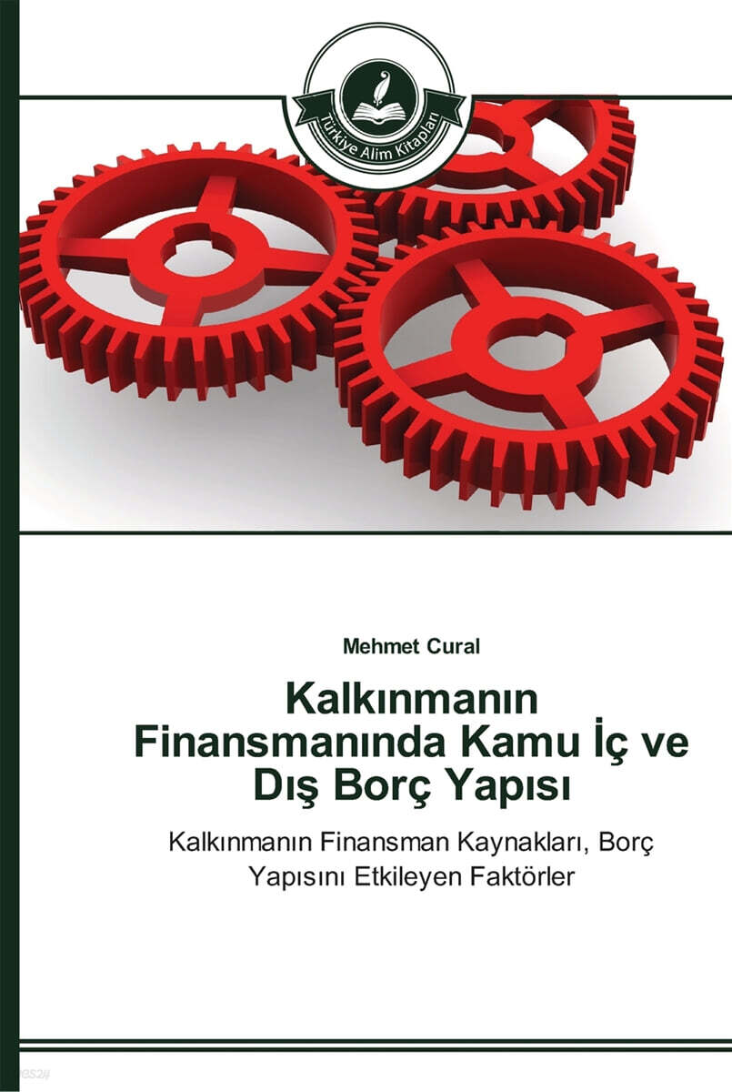 Kalkınmanın Finansmanında Kamu ?c ve Dı? Borc Yapısı