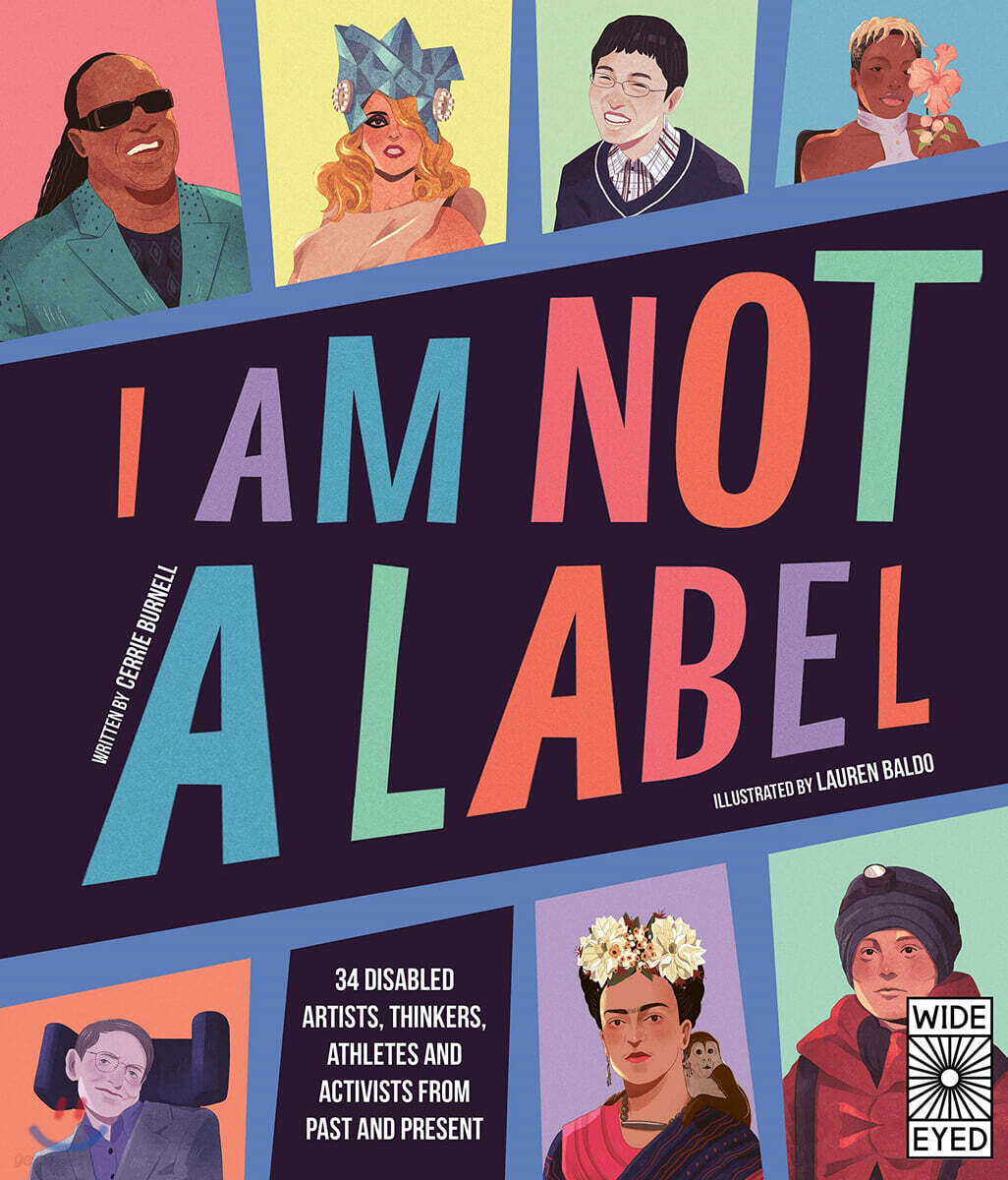 I Am Not a Label (34 disabled artists, thinkers, athletes and activists from past and present)